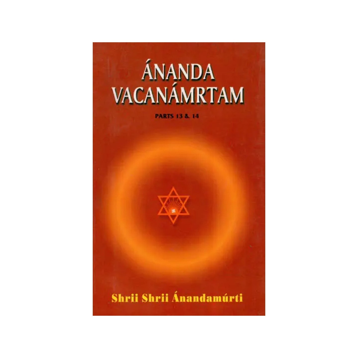 Ananda Vacanamrtam (Parts 13 & 14) - Totally Indian