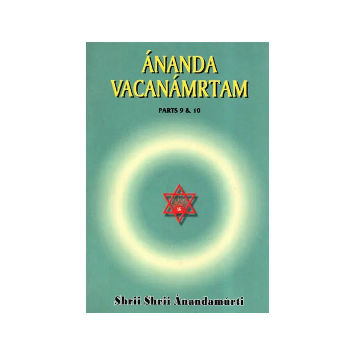 Ananda Vacanamrtam (Parts 9 & 10) - Totally Indian