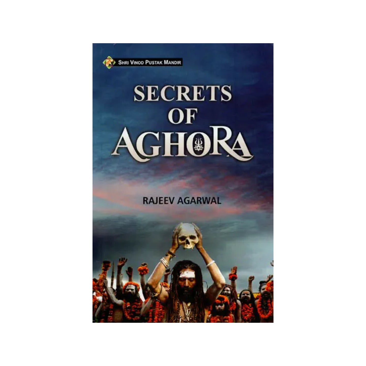 Secrets Of Aghora - Totally Indian