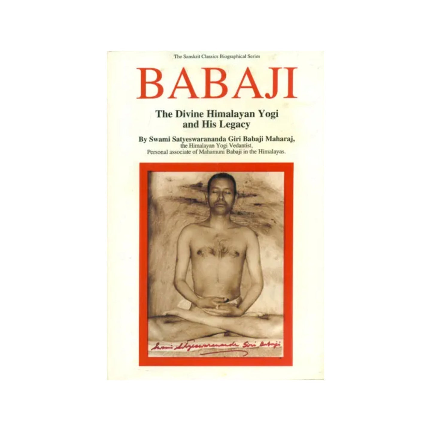 Babaji - The Divine Himalayan Yogi And His Legacy - Totally Indian