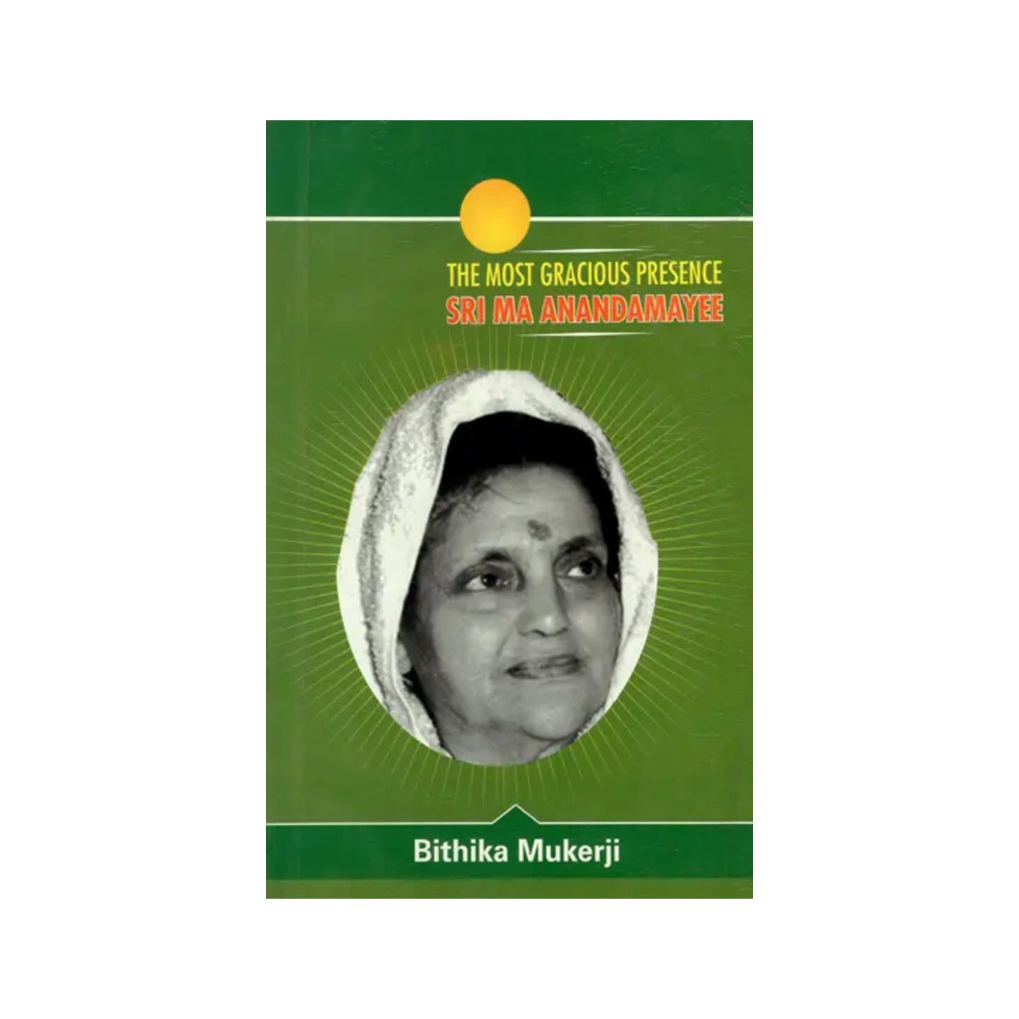 The Most Gracious Presence- Sri Ma Anandamayee (An Old Book) - Totally Indian