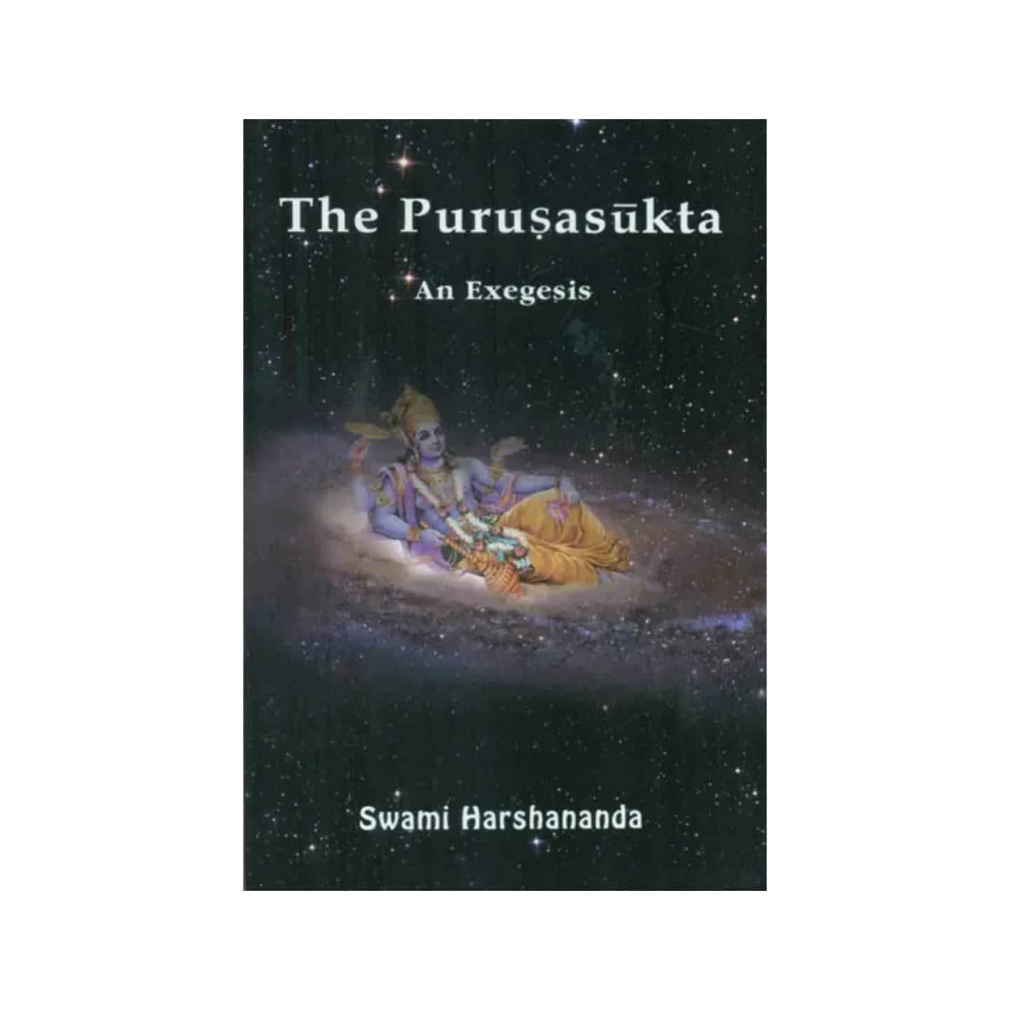 The Purusa Sukta - An Exegesis - Totally Indian