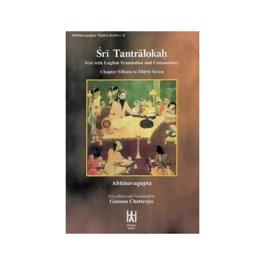 Sri Tantralokah Volume Six: Chapters 15-37 (Sanskrit Text With English Translation And Commentary) - Totally Indian