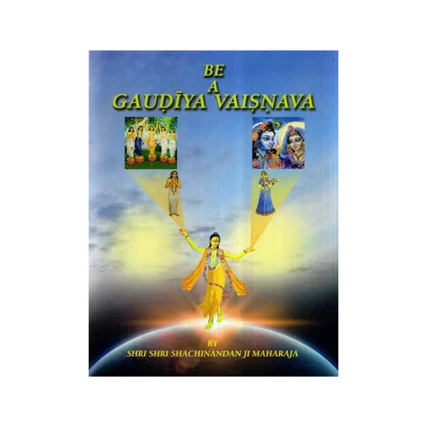 Be A Gaudiya Vaisnava - Totally Indian