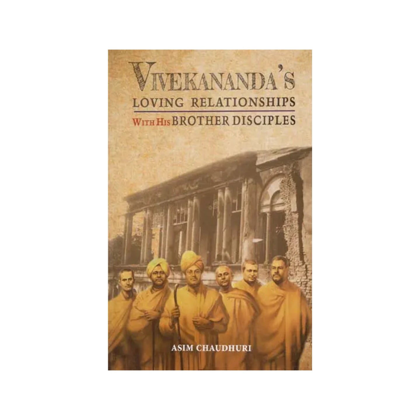 Vivekananda's Loving Relationships With His Brother Disciples - Totally Indian