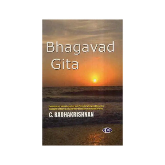 Bhagavad Gita- Commentary From The Author And Physicist Who Won Bharatiya Jnanapith's Moortidevi Award For Excellence In Indian Writing - Totally Indian