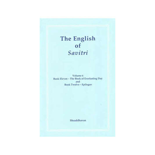 The English Of Savitri (Volume-6) - Totally Indian