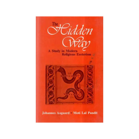 The Hidden Way- A Study In Modern Religious Esoterism (An Old And Rare Book) - Totally Indian