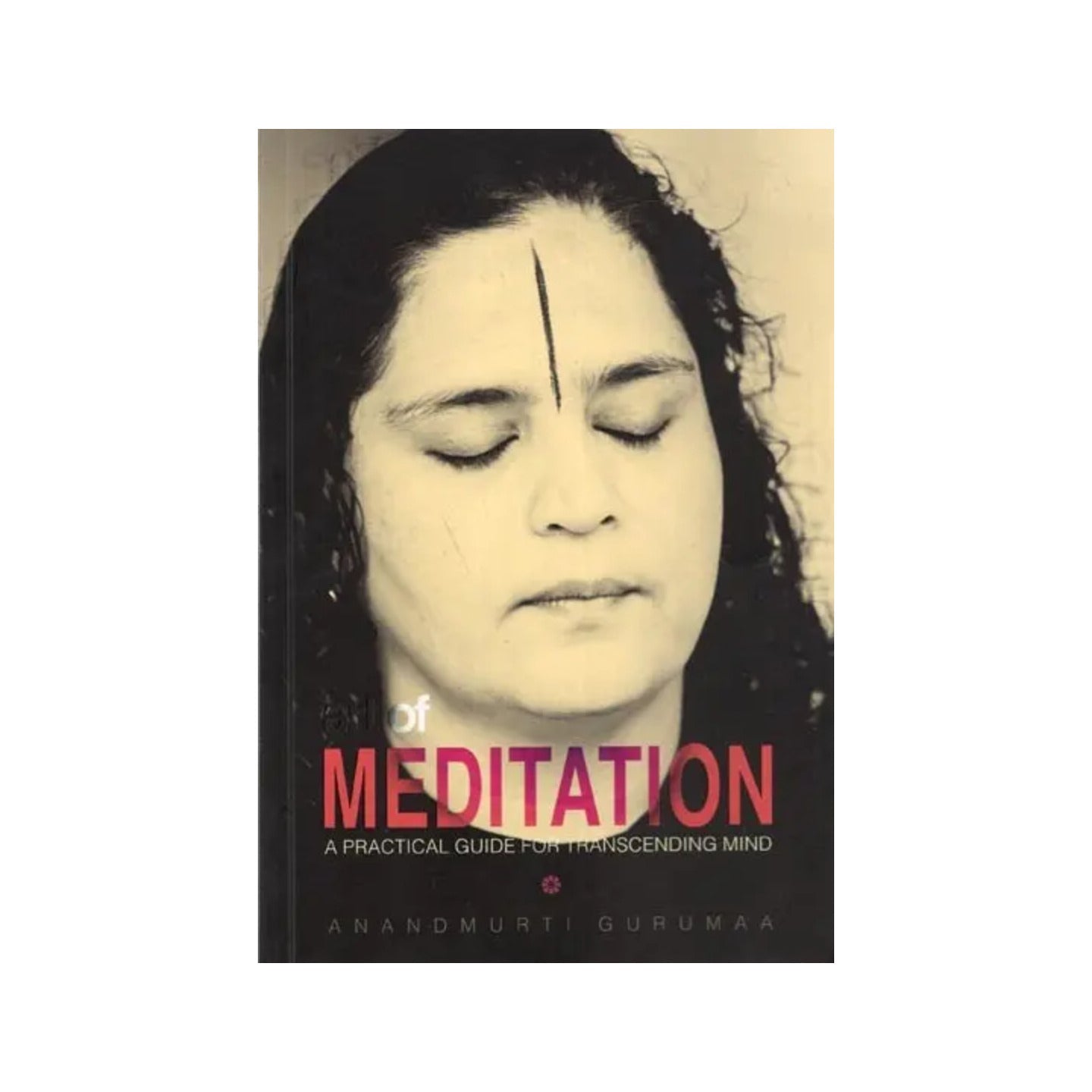 Art Of Meditation- A Practical Guide For Transcending Mind - Totally Indian