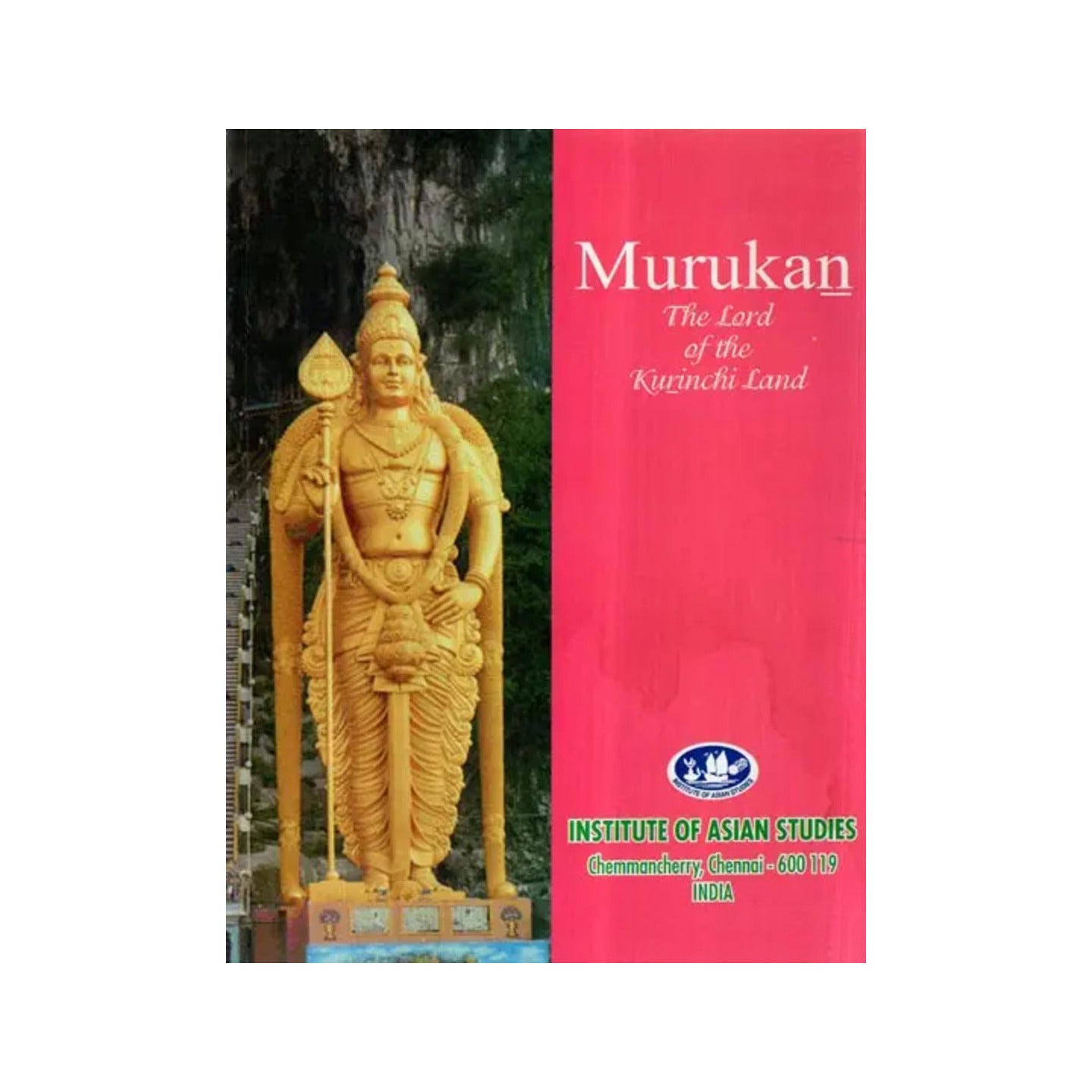 Murukan- The Lord Of The Kurinci Land- Collected Papers Of The First International Conference On Murukan Skanda (An Old And Rare Book) - Totally Indian