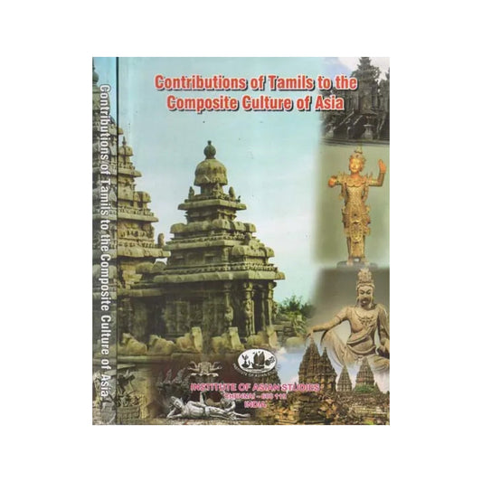 Contributions Of Tamils To The Composite Culture Of Asia (Set Of Two Volumes) - Totally Indian