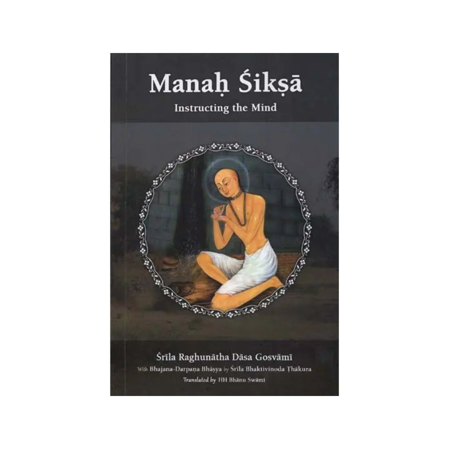 Manah Siksa (Instructing The Mind) - Totally Indian