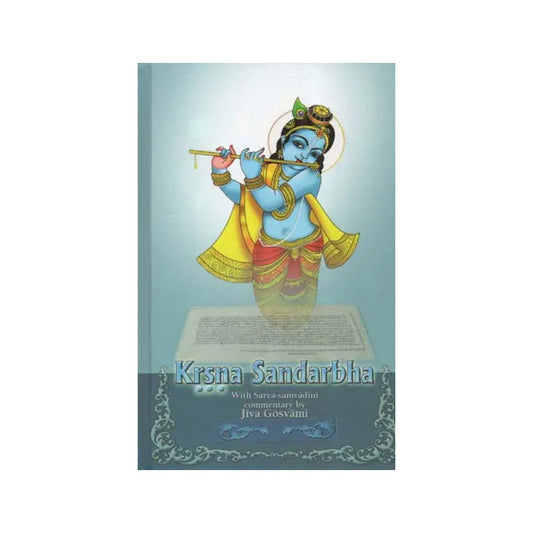 Krsna Sandarbha With Sarva-samvadini Commentary By Jiva Gosvami - Totally Indian