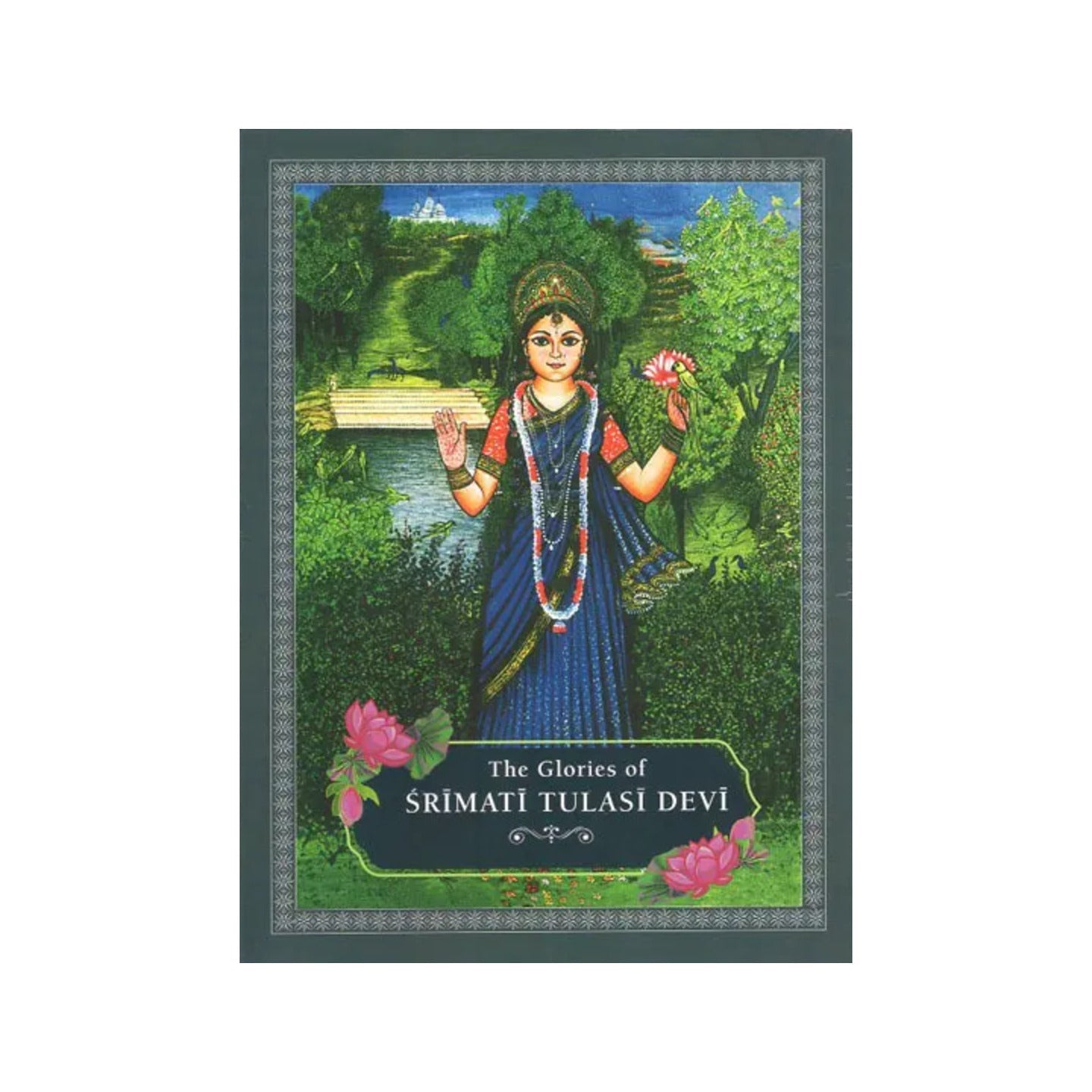 The Glories Of Srimati Tulasi Devi - Totally Indian