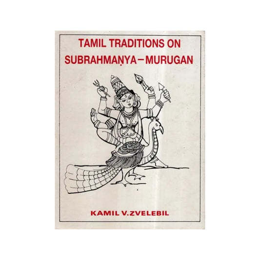 Tamil Traditions On Subrahmanya-murugan-karttikeya (An Old And Rare Book) - Totally Indian