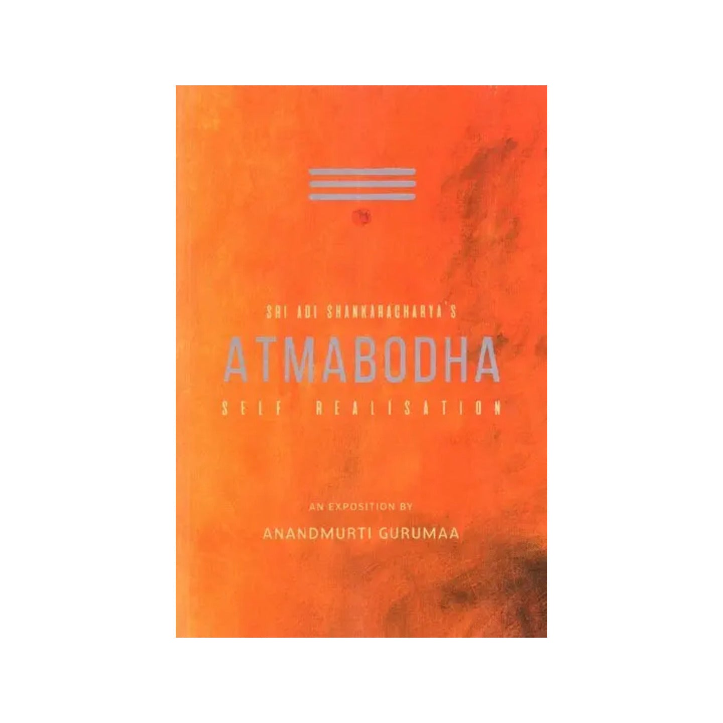 Sri Adi Shankaracharya's Atmabodha- Self Realisation - Totally Indian