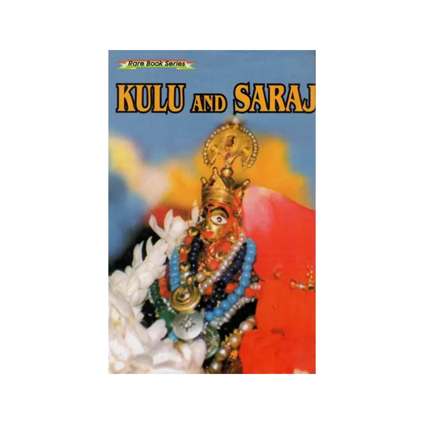 Kulu And Saraj (A Rare Book) - Totally Indian