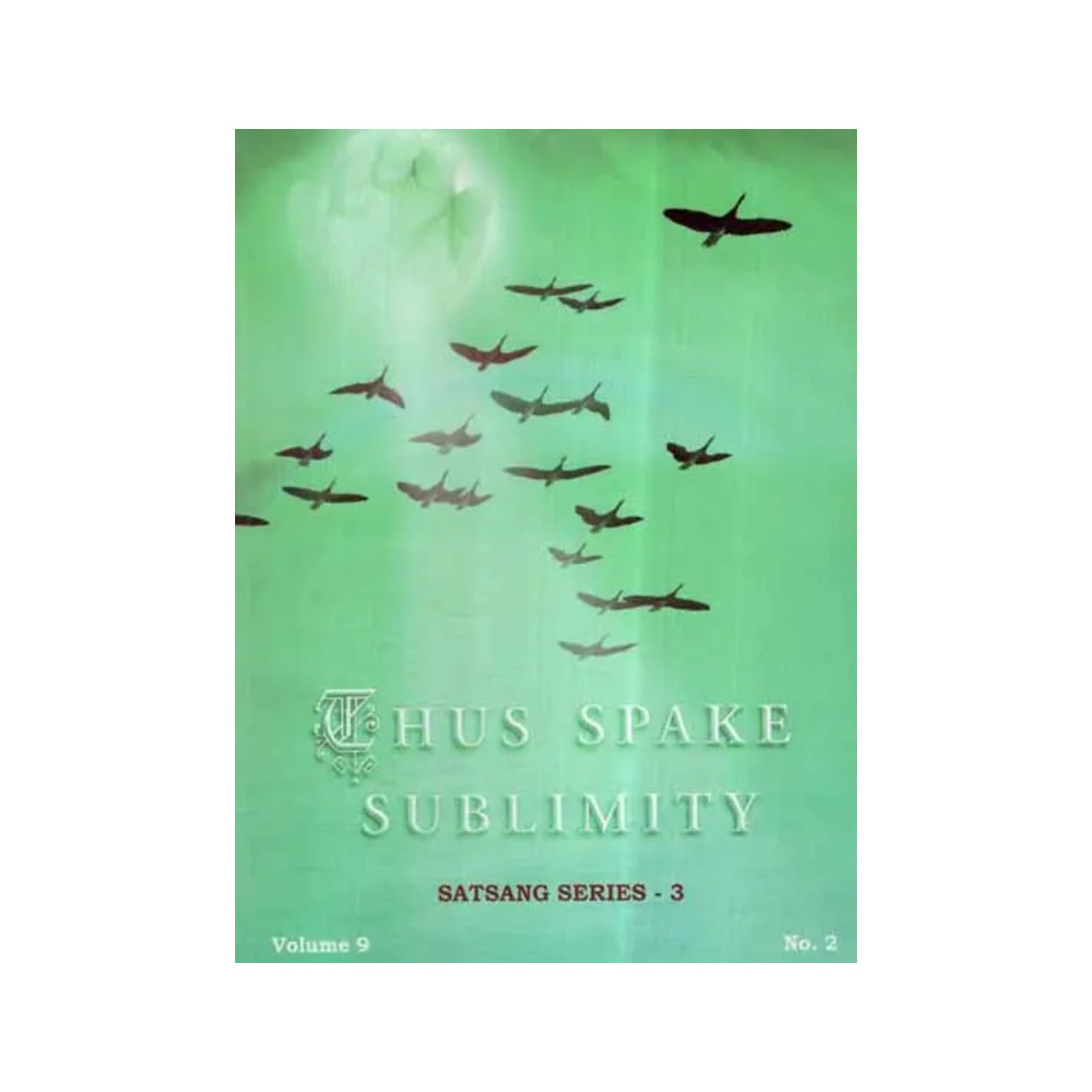 Thus Spake Sublimity- Satsang Series 3 (Vol-ix) - Totally Indian