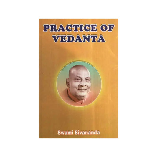 Practice Of Vedanta - Totally Indian