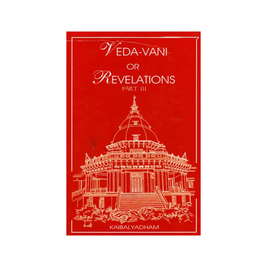 Veda-vani Or Revelations (Part 3) - Totally Indian