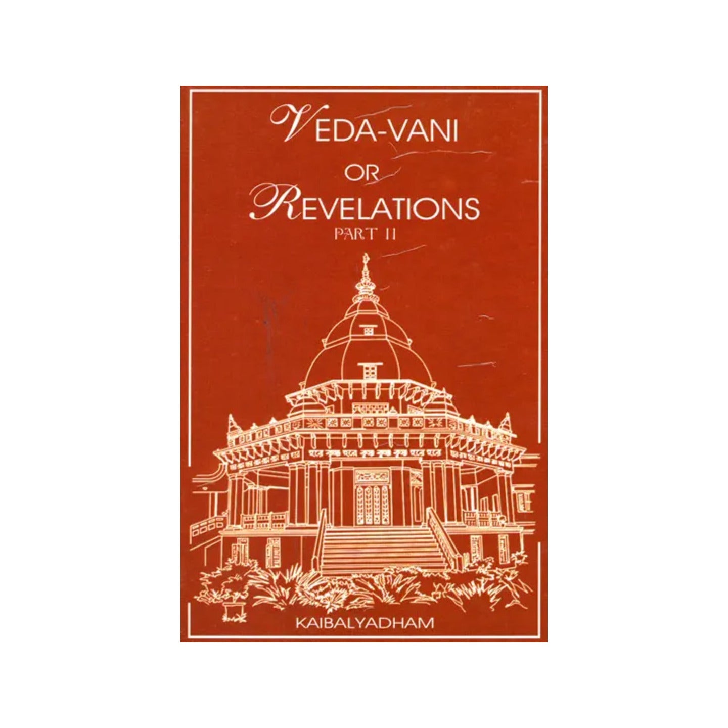 Veda-vani Or Revelations (Part 2) - Totally Indian