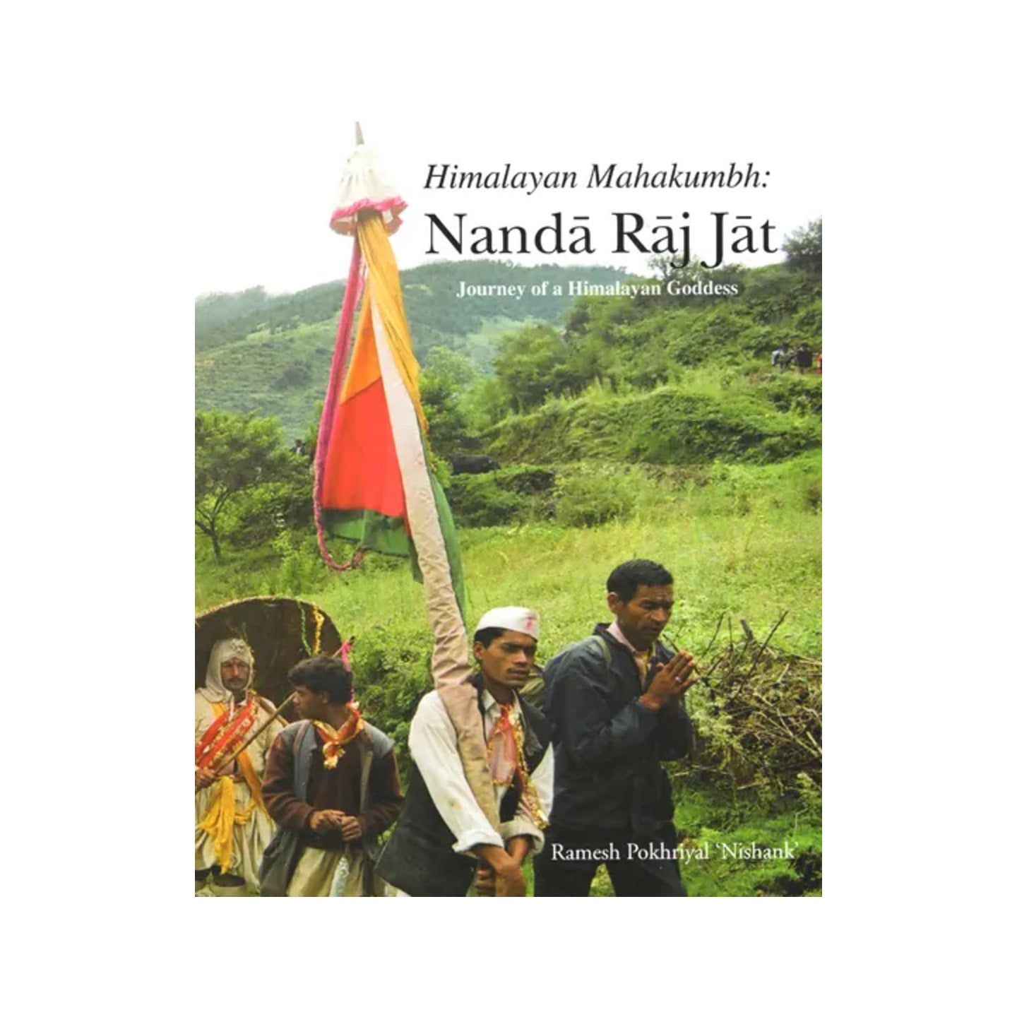 Himalayan Mahakumbh: Nanda Raj Jat (Journey Of A Himalayan Goddess) - Totally Indian