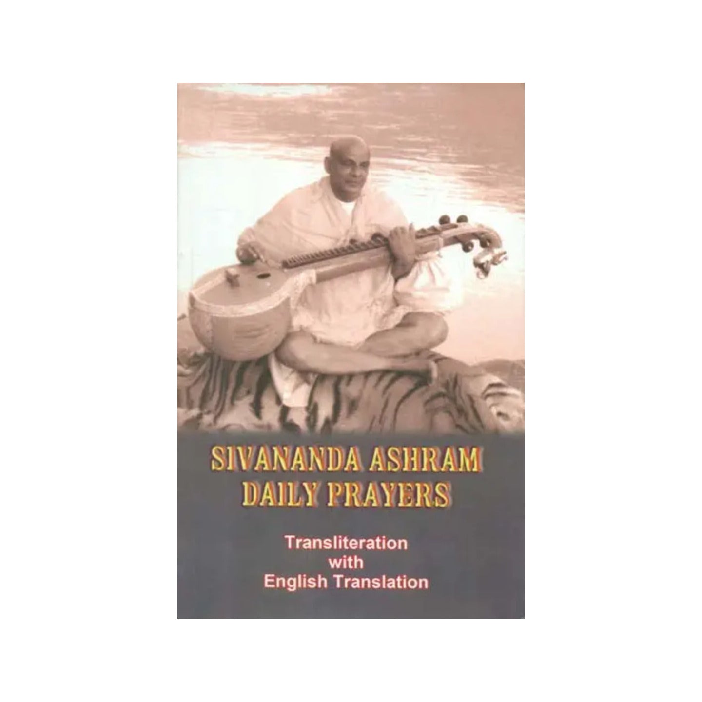 Sivananda Ashram Daily Prayers - Transliteration With English Translation - Totally Indian