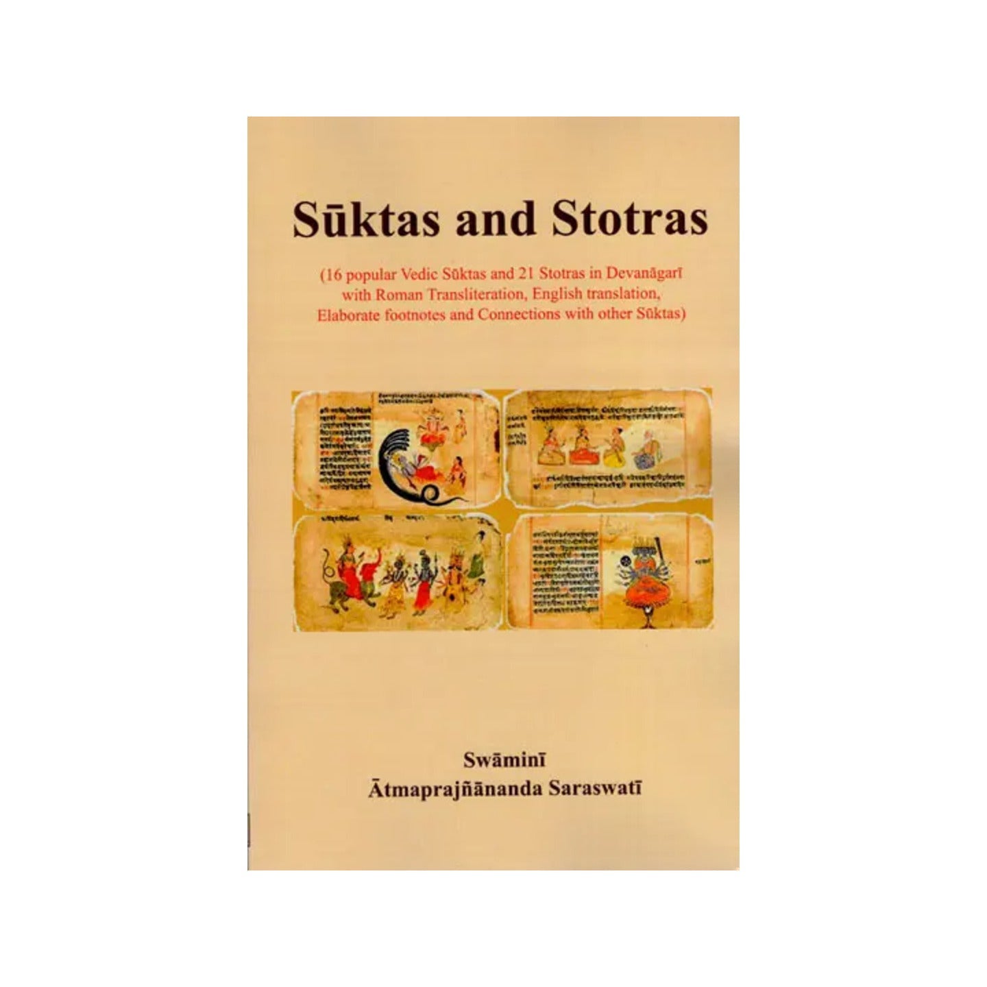 Suktas And Stotras (16 Popular Vedic Suktas And 21 Stotras In Devanagari With Roman Transliteration, English Translation, Elaborate Footnotes And Connections With Other Suktas) - Totally Indian