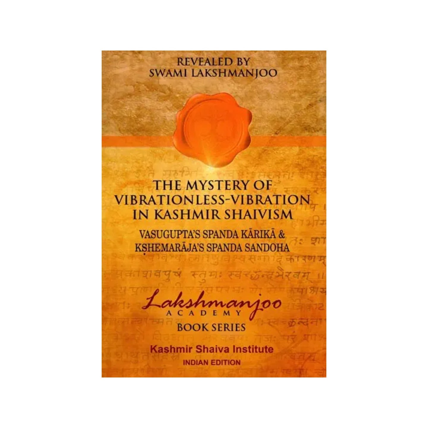 The Mystery Of Vibrationless Vibration In Kasmir Shaivism- Vasugupta's Spanda Karika & Kshemaraja's Spanda Sandoha - Totally Indian