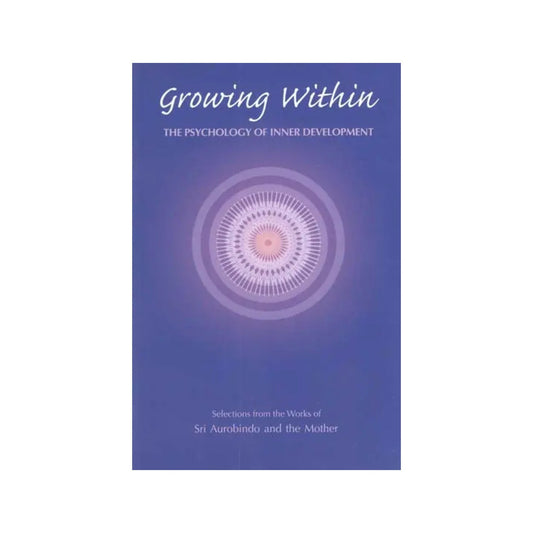 Growing Within (The Psychology Of Inner Development) - Totally Indian