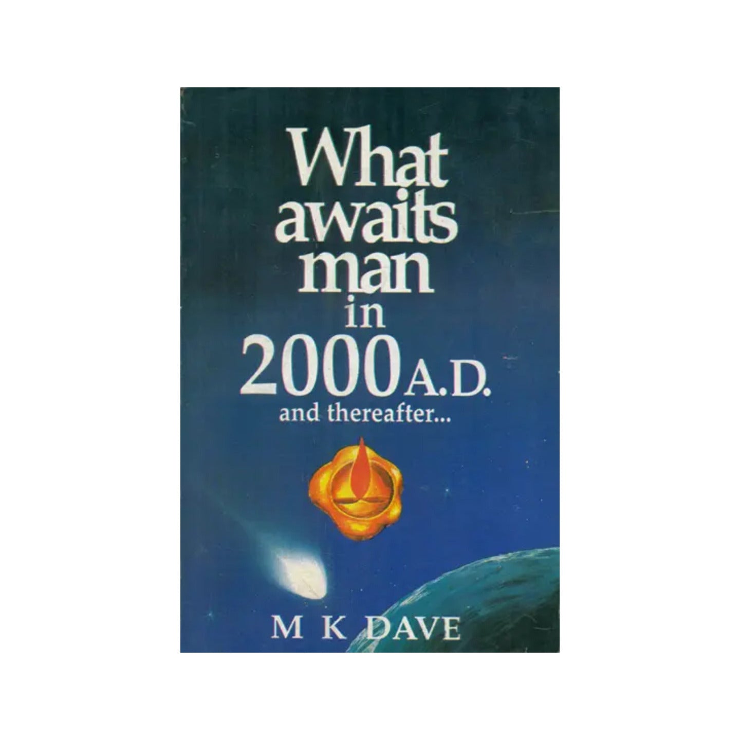 What Awaits Man In 2000 A.d. And Thereafter - Totally Indian