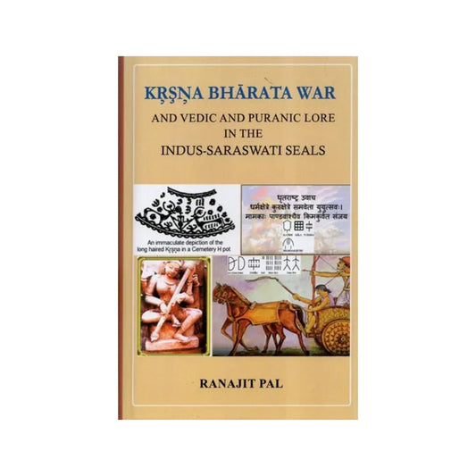 Krsna Bharata War And Vedic And Puranic Lore In The Indus-saraswati Seals - Totally Indian