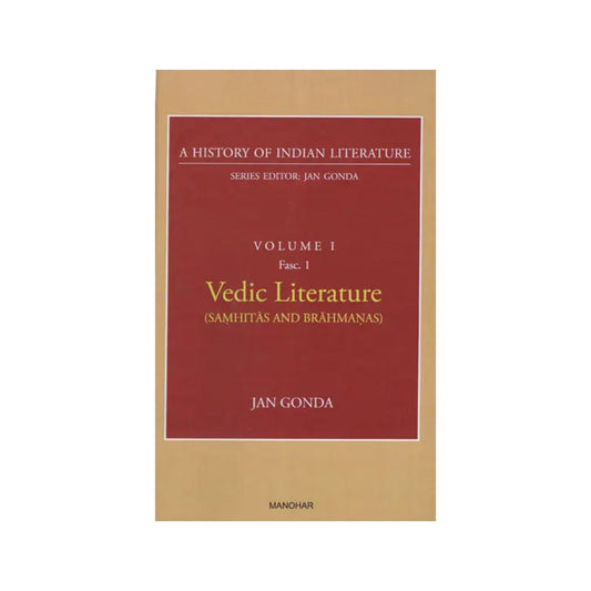 Vedic Literature (Samhitas And Brahmanas) (A History Of Indian Literature, Volume -1, Fasc. -1) - Totally Indian