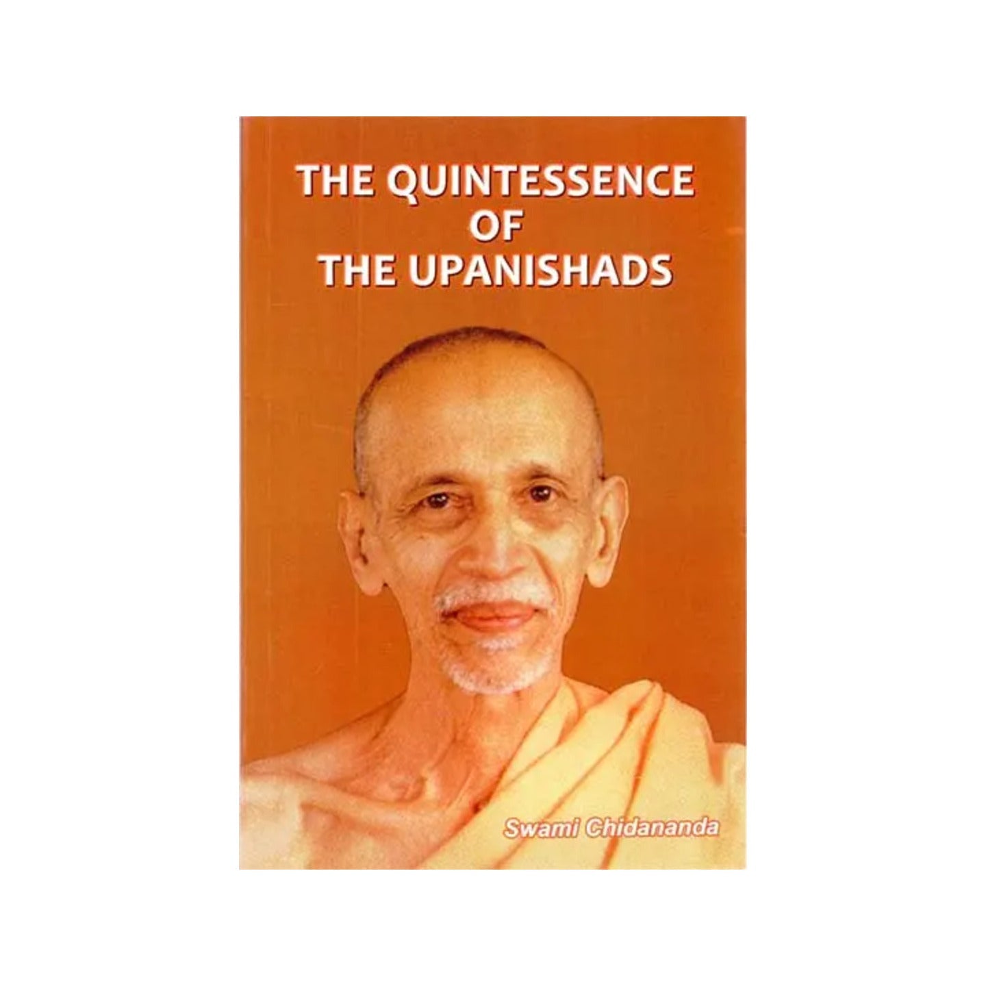 The Quintessence Of The Upanishads - Totally Indian