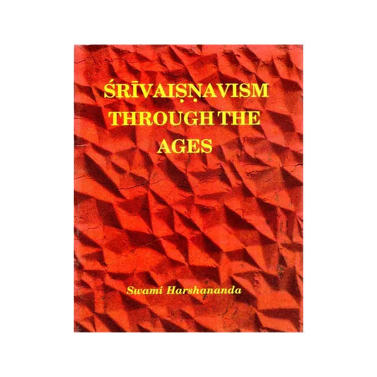 Srivaisnavism Through The Ages - Totally Indian