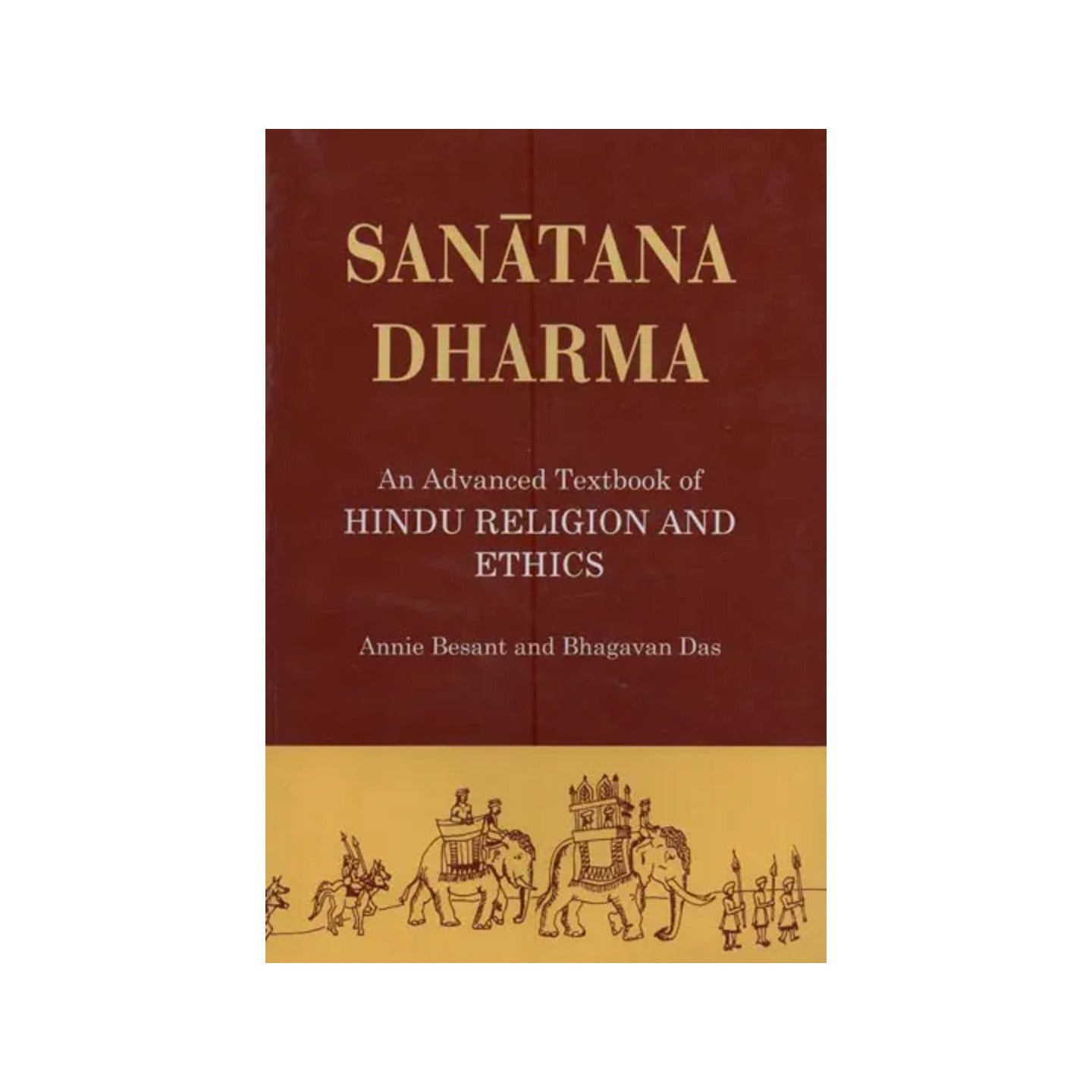 Sanatana Dharma- An Elementary Textbook Of Hindu Religion And Ethics - Totally Indian