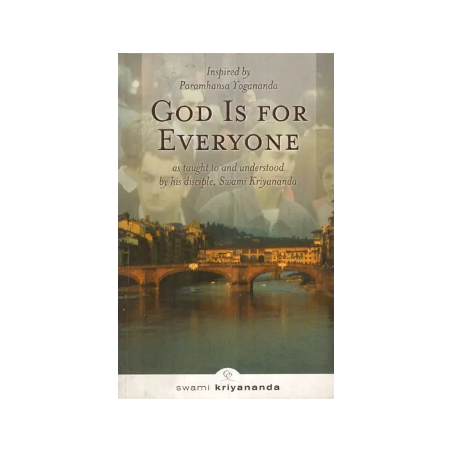 God Is For Every One (As Taught To And Understood By His Disciple Inspired By Paramhansa Yogananda) - Totally Indian