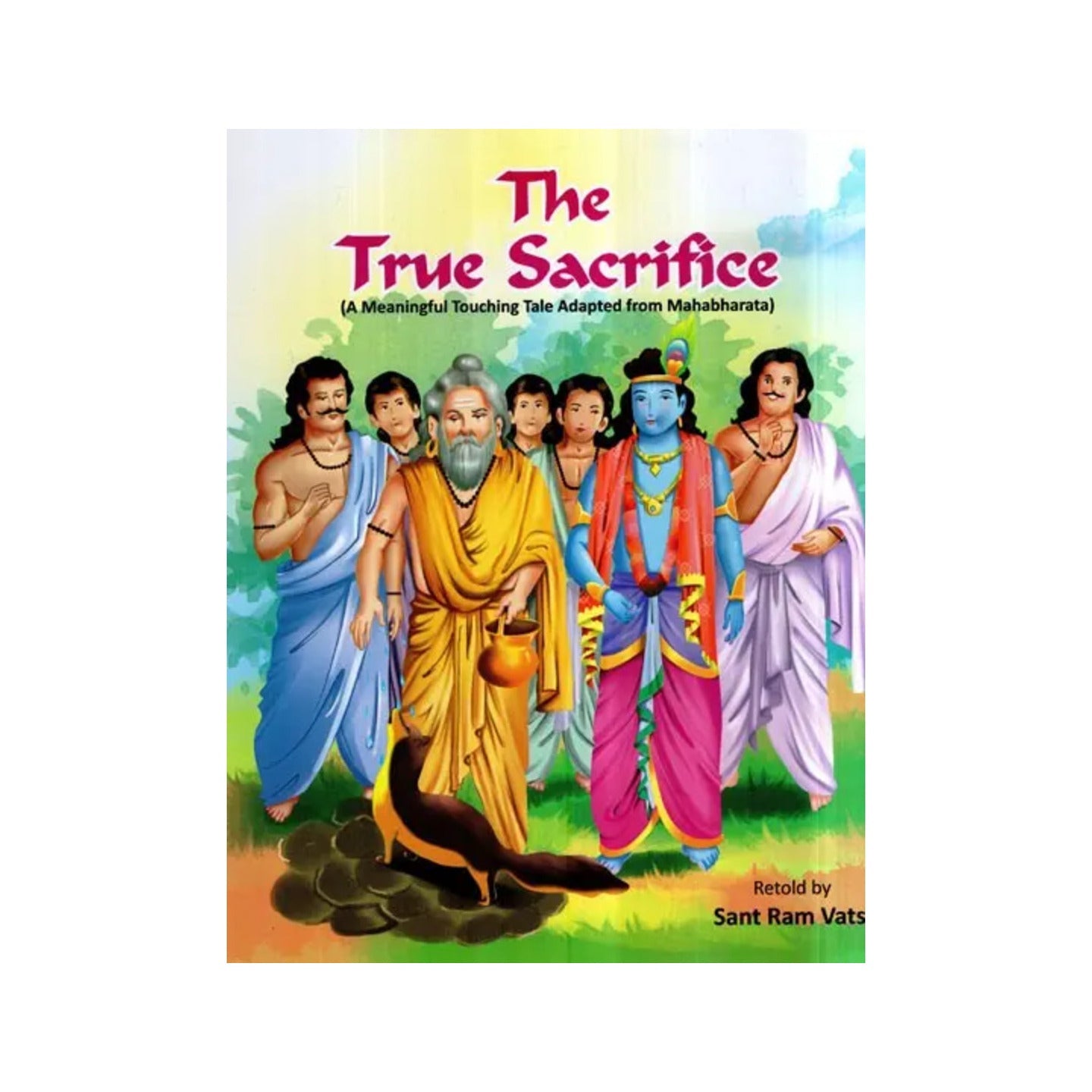 The True Sacrifice- A Meaningful Touching Tale Adapted From Mahabharata (Children Book) - Totally Indian