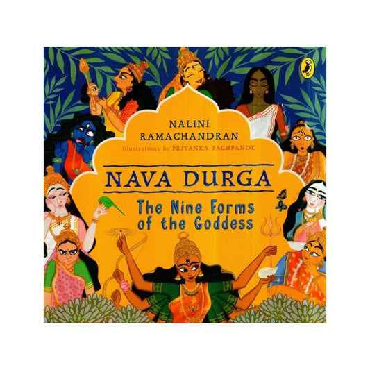 Nava Durga- The Nine Forms Of The Goddess - Totally Indian