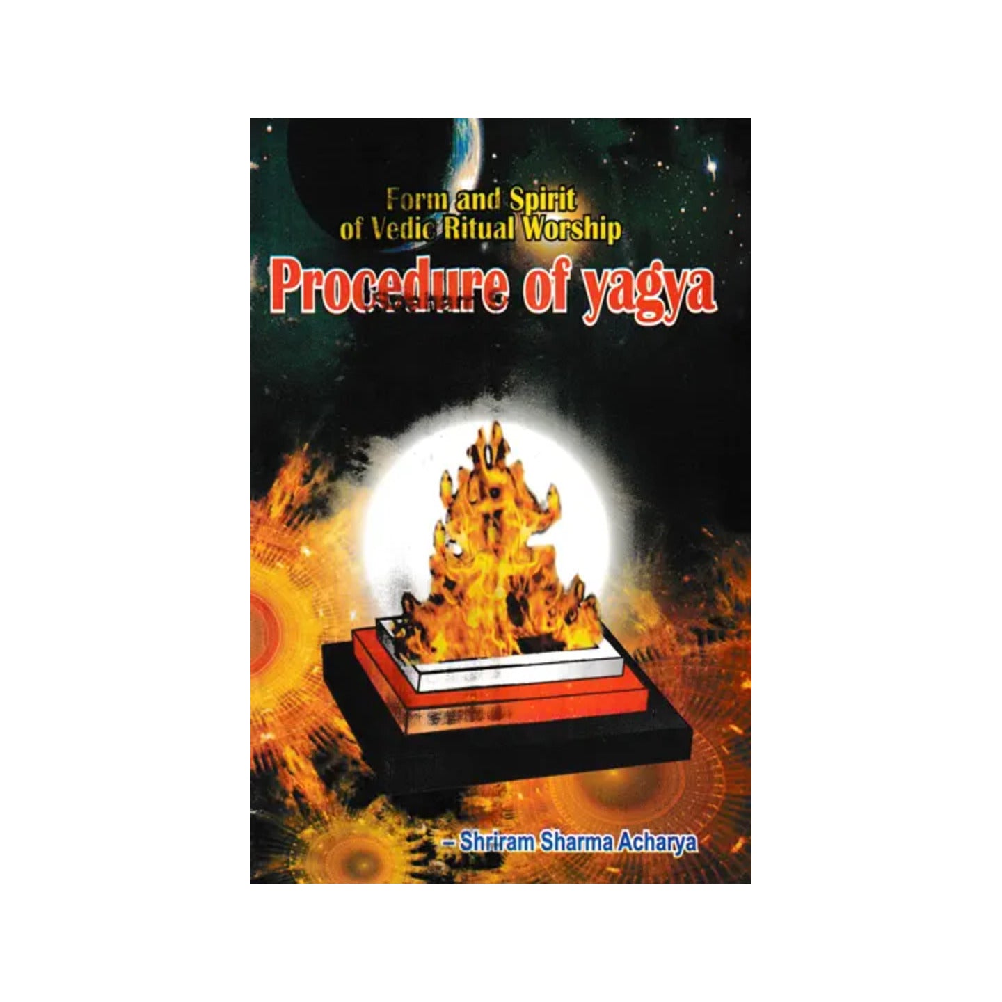 Form And Spirit Of Vedic Ritual Worship- Procedure Of Yagya - Totally Indian