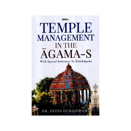 Temple Management In The Agama- S (With Special Reference To Kamikagama) - Totally Indian