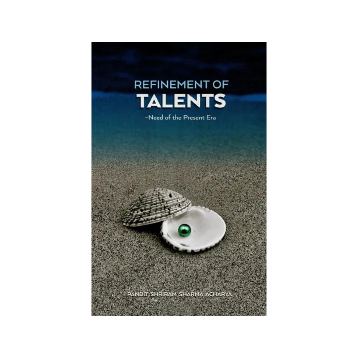 Refinement Of Talents- Need Of The Present Era - Totally Indian