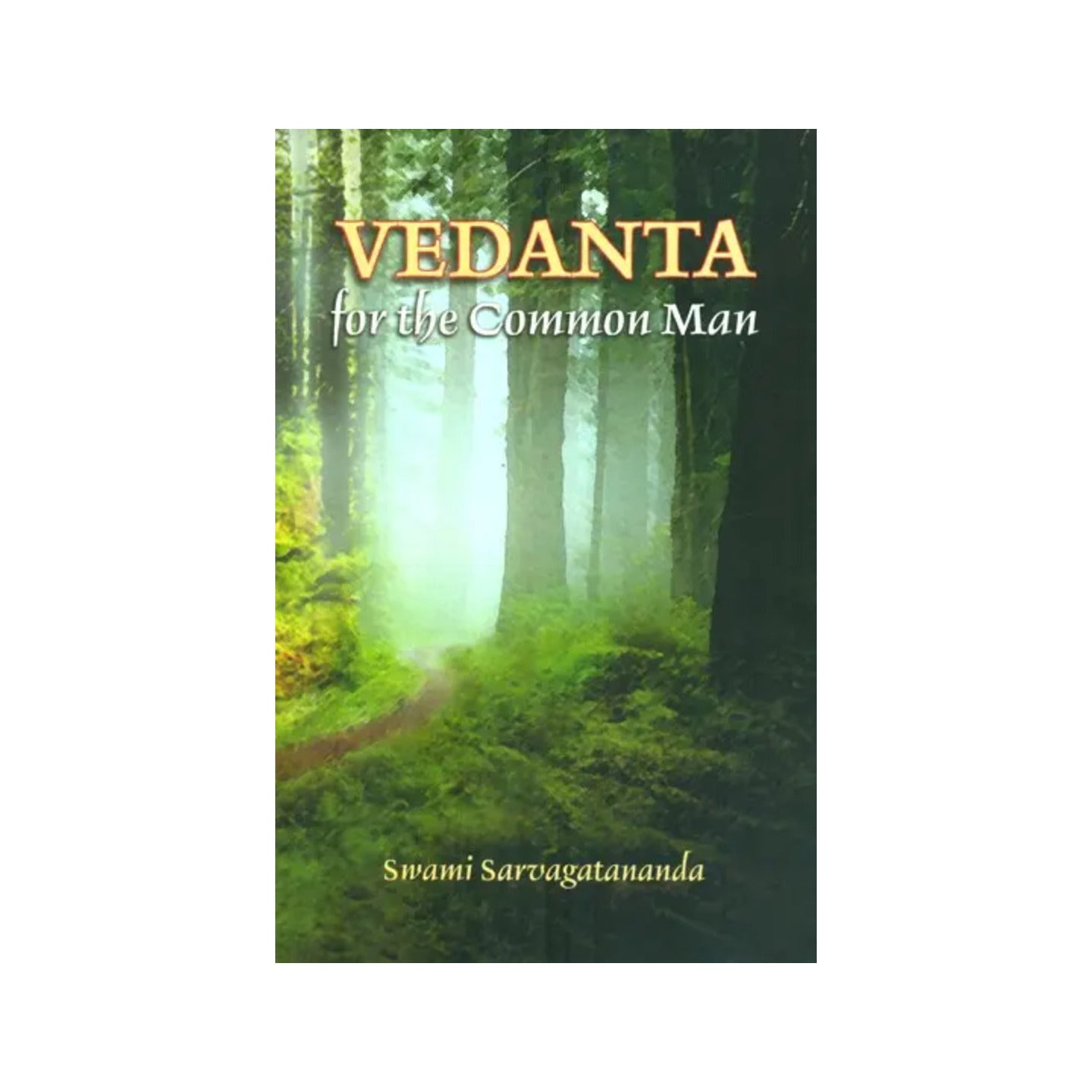 Vedanta For The Common Man - Totally Indian