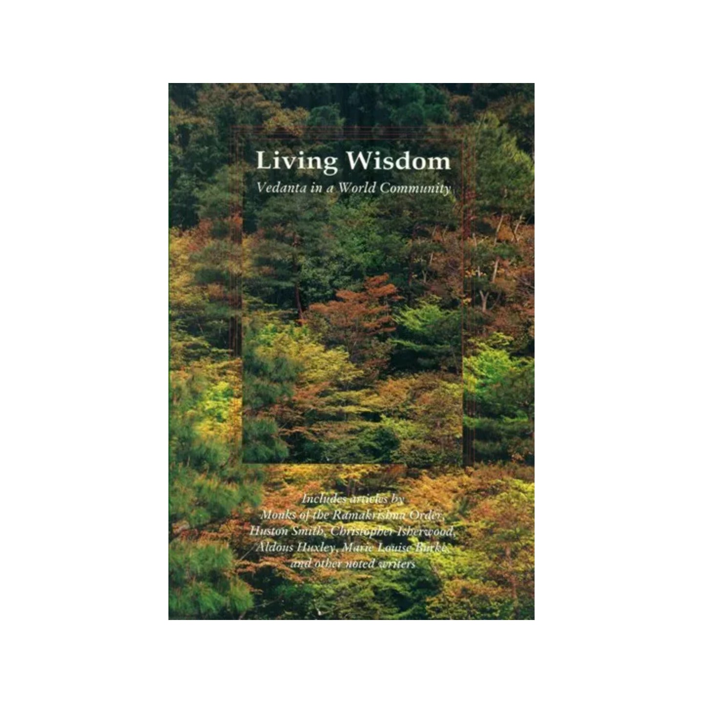 Living Wisdom- Vedanta In A World Community - Totally Indian