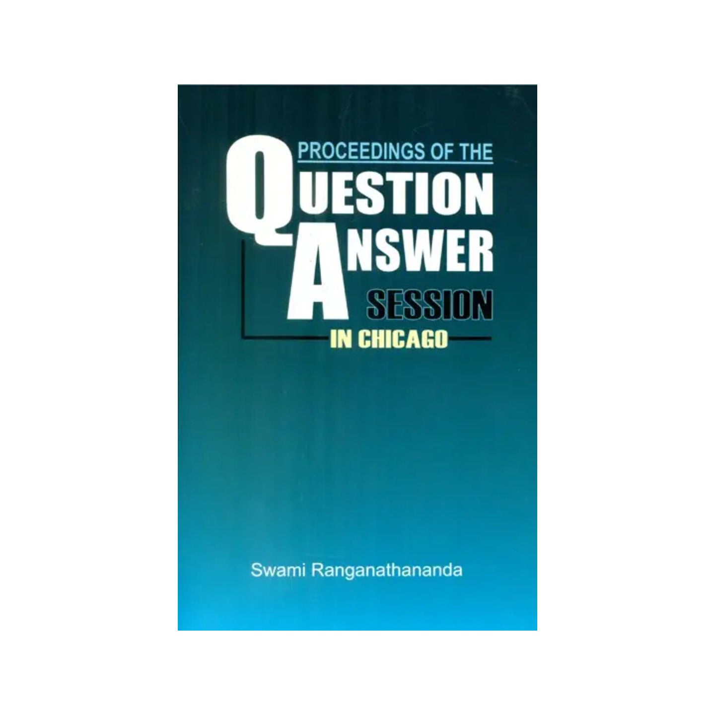 Proceedings Of The Ouestion Answer Session In Chicago (Vivekananda Vedanta Society, Chicago, 1982) - Totally Indian