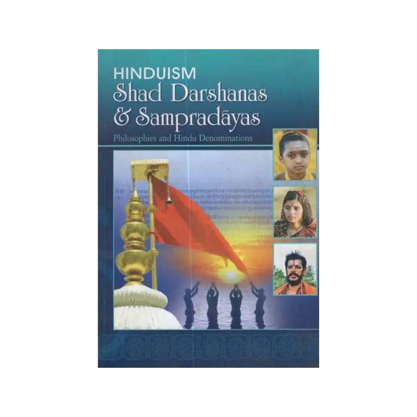 Hinduism Shad Darshanas & Sampradayas (Philosophies And Hindu Denominations) - Totally Indian