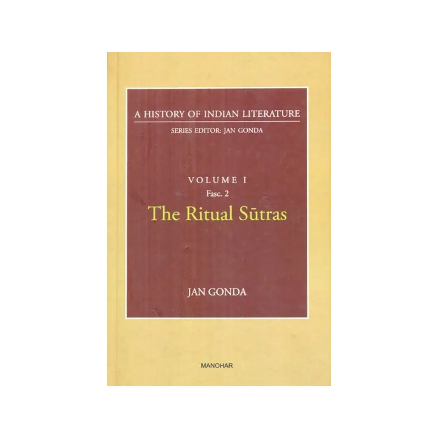 The Ritual Sutras (A History Of Indian Literature, Volume -1, Fasc-2) - Totally Indian