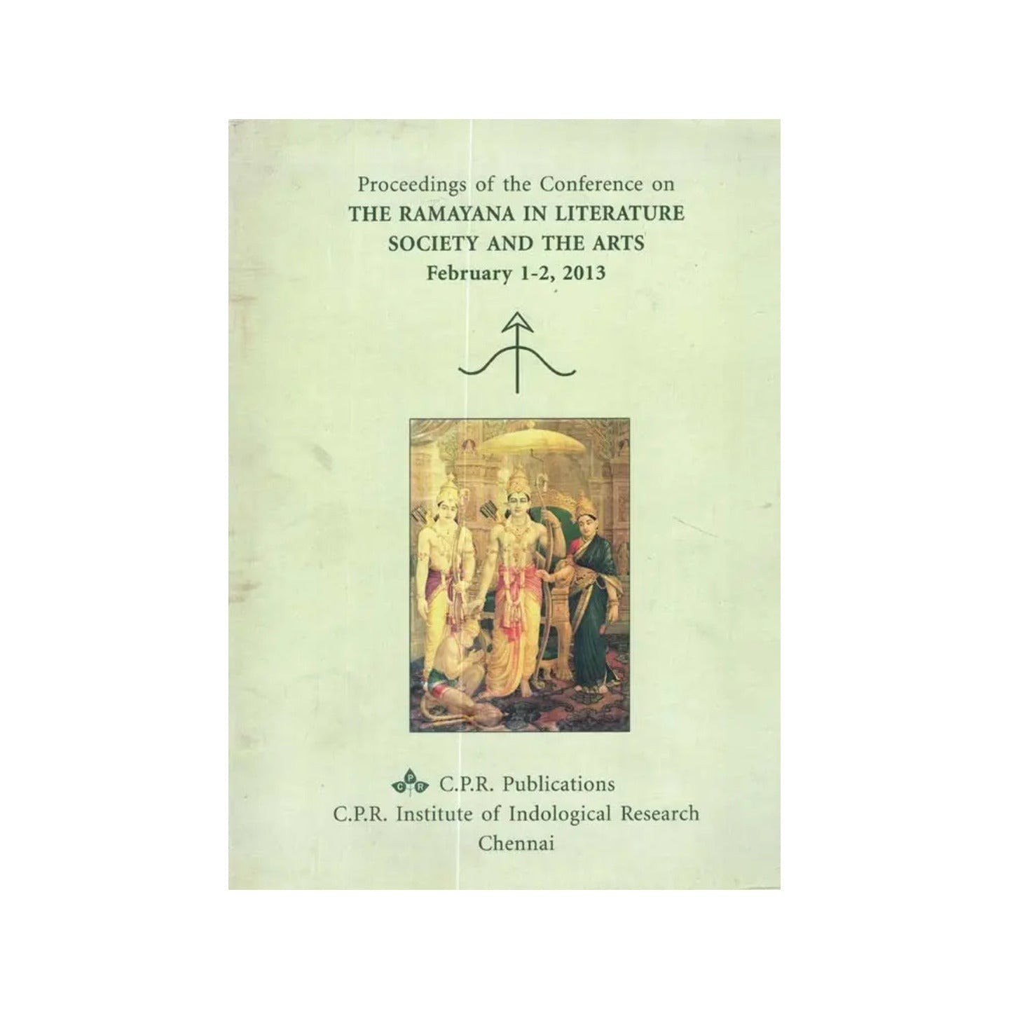 Proceedings Of The Conference On- The Ramayana In Literature Society And The Arts (February 1-2, 2013) - Totally Indian