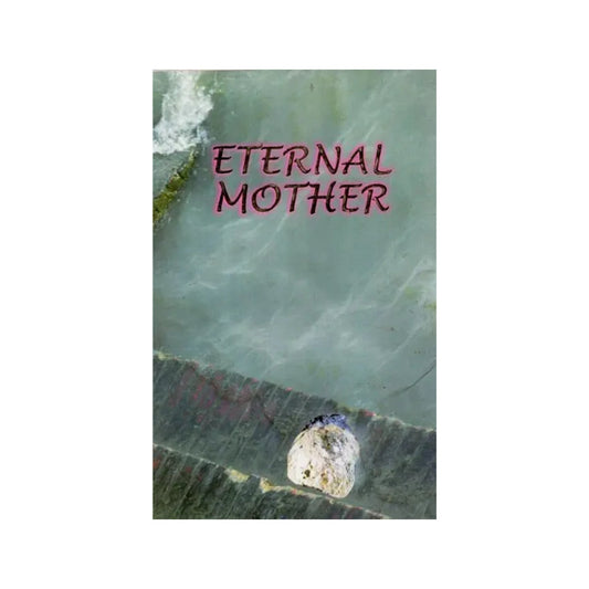 Eternal Mother (150th Birth Anniversary Of Sri Sarada Devi And Golden Jubilee Of Sri Sarada Math) - Totally Indian