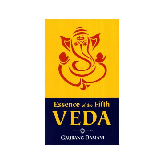 Essence Of The Fifth Veda - Totally Indian